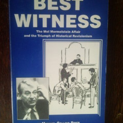 [Read] PDF 💖 Best witness: The Mel Mermelstein affair and the triumph of historical