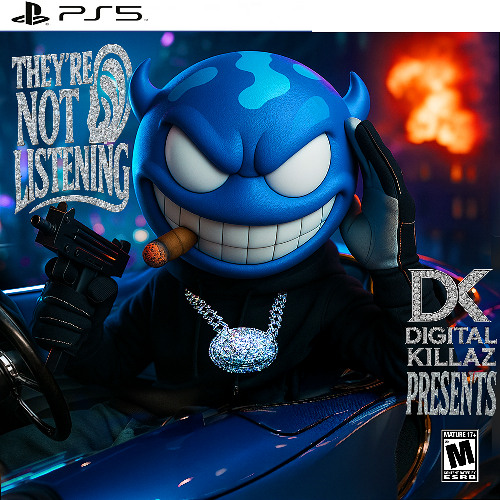 THEYRE NOT LISTENING