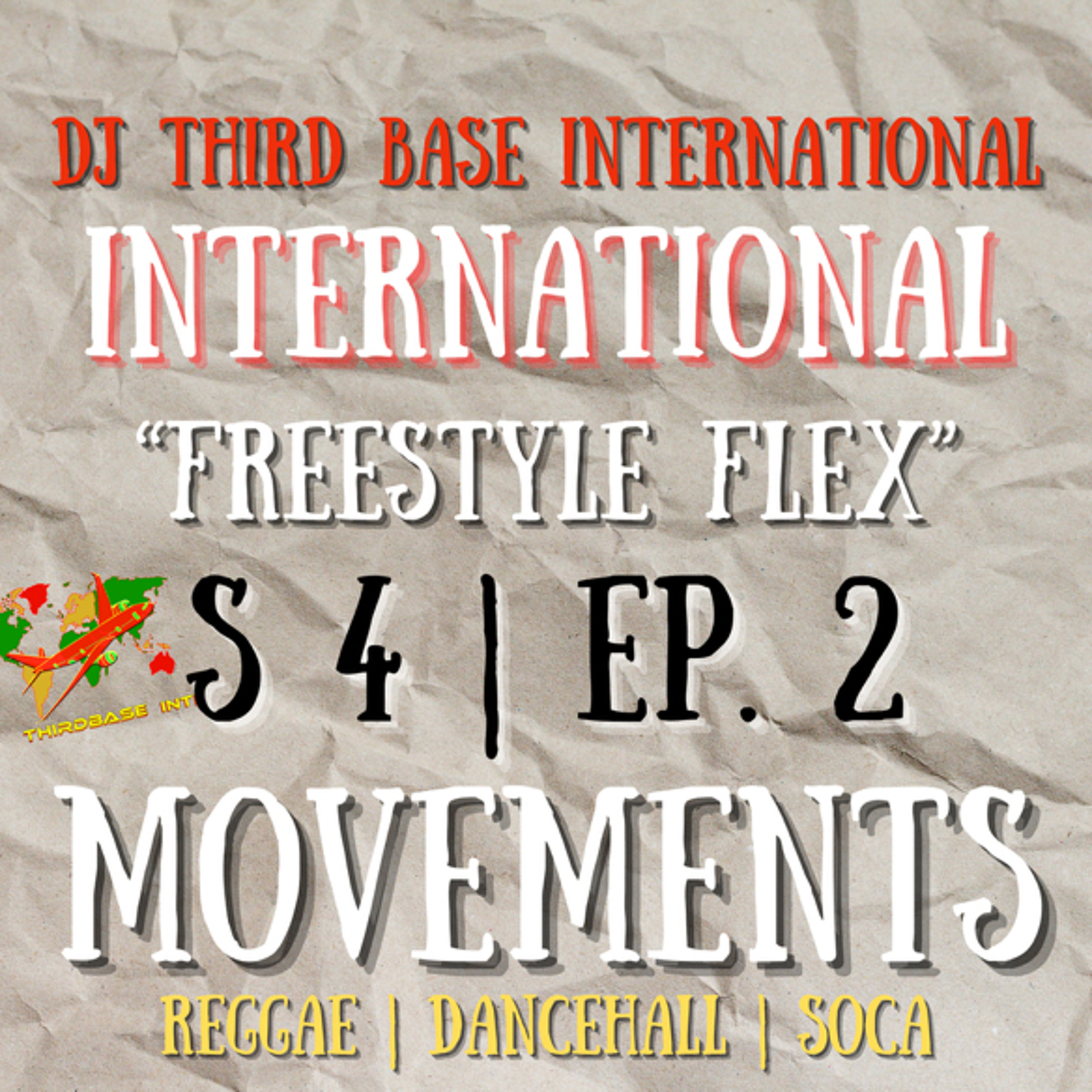 INTERNATIONAL MOVEMENTS "FREESTYLE FLEX" | S4 , EP. 2 | DJ THIRD BASE INTERNATIONAL episode artwork