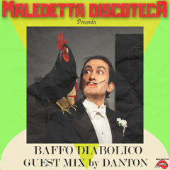 "BAFFO DIABOLICO" GUEST MIX by DANTON
