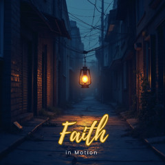 Faith in Motion