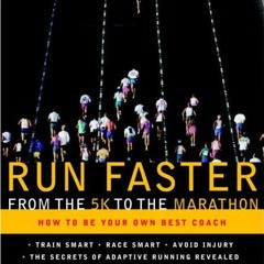 View PDF Run Faster from the 5K to the Marathon: How to Be Your Own Best Coach by  Brad Hudson &  Ma