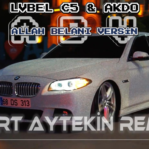 Lvbel C5 - ABV ( Mert Aytekin Remix ) "Aşkım Allah Belanı Versin"