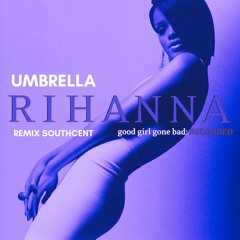 Rihanna - Umbrella (Remix Southcent)