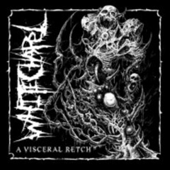 Whitechapel "A Visceral Retch"