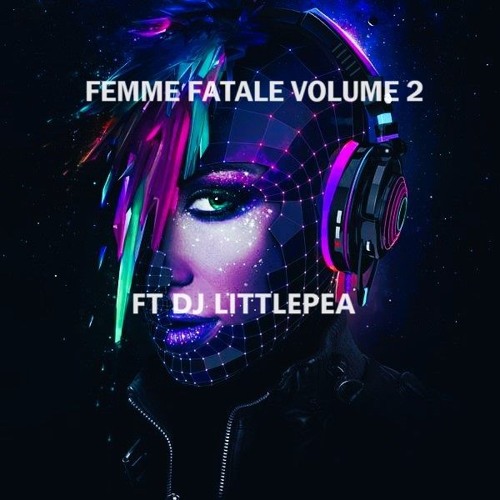 FEMME FATALE VOLUME 3 FT DJ LITTLEPEA