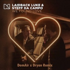 Laidback Luke & Steff Da Campo - We Found Love (DomAir x Dryan Remix)
