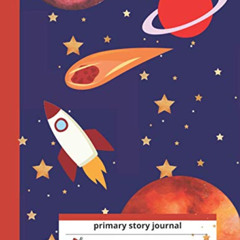 [FREE] PDF 📝 Primary story journal: Outer space primary composition notebook with pi