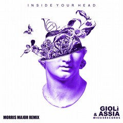 Gioli & Assia - Inside Your Head (Morris Major Remix)