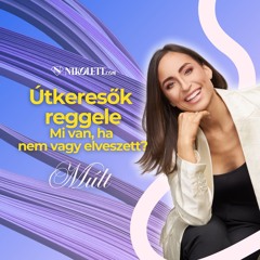 Útkeresők reggele - Mi van, ha nem vagy elveszett? Múlt
