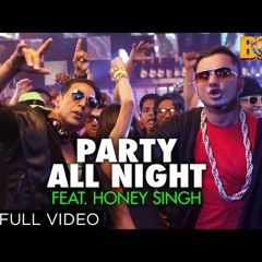 Party All Night Feat. Honey Singh (Full Video) Boss | Akshay Kumar, Sonakshi Sinha