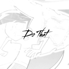 (unreleased) do that - Xero° ft Cakes
