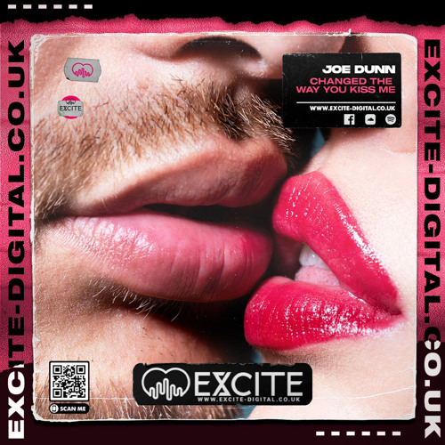 Joe Dunn - C h a n g e d   T h e   W a y   Y o u   K i s s   M e   (OUT NOW ON EXCITE)
