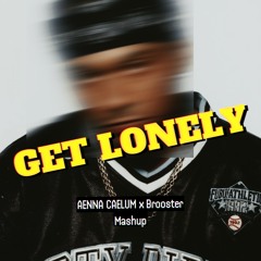 GET BUSY x LONELY DAYS- AENNA CAELUM x Brooster