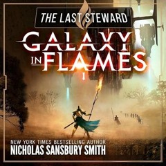 FREE Audiobook 🎧 : he Last Steward (Galaxy In Flames 1), By Nicholas Sansbury Smith