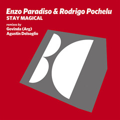 Enzo Paradiso & Rodrigo Pochelu - Stay Magical (Agustin Delsoglio Remix)