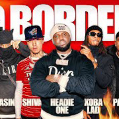 Headie One “No Borders” Special feat. Koba LaD, Pajel, Yasin, Chivv, Shiva & Dezzie