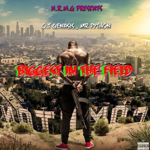 O.T. Genasis x Mr Python - Biggest In The Field