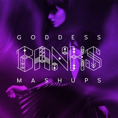 BANKS - Goddess [pluvio mashups edition]
