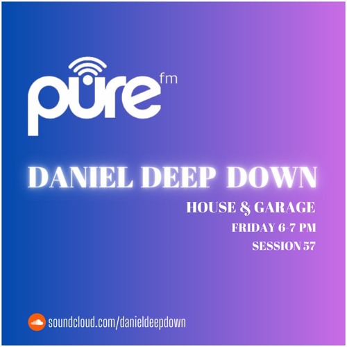 PURE FM LONDON | HOUSE & GARAGE | SESSION 57 | DOWNLOAD HERE