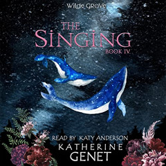 Read PDF 📖 The Singing: Wilde Grove, Book 4 by  Katherine Genet,Katy Anderson,Wych E