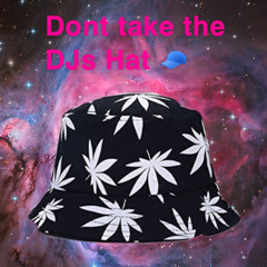 Dont Take the DJs Hat Vol 1