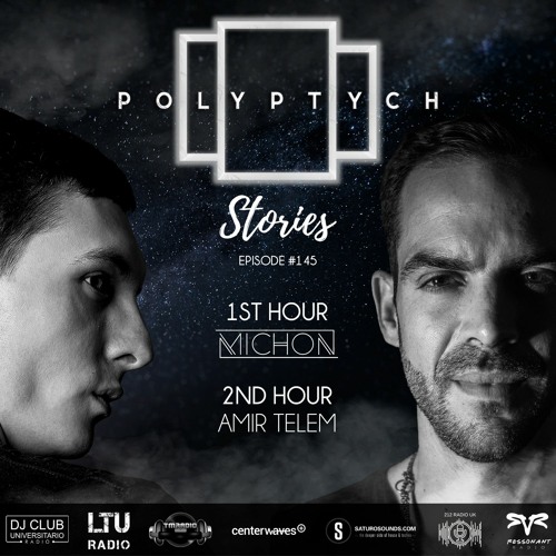 Polyptych Stories | Episode #145 (1h - Michon, 2h - Amir Telem)