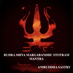Rudra Shiva Margabandhu Stotram Mantra