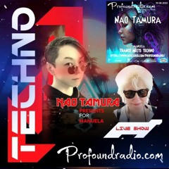 Presents for Manuela / Profoundradio.com TRANCE MEET TECHNO Nao Tamura 15/08/2023