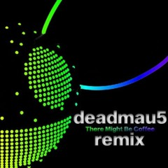 Deadmau5 - There Might Be Coffee (WIMO Remix)