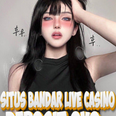 UNIKBET » Situs Bandar Live Casino  Deposit Ovo