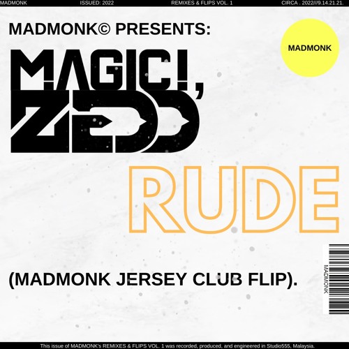 Stream MAGIC!, Zedd - Rude (MADMONK Jersey Club Flip) [FREE.