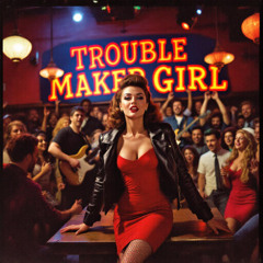 Trouble Maker Girl