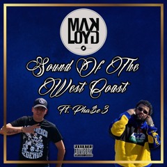 Makloyd - Sound Of The West Coast (Feat. Pha$e 3. & Trouchpac)