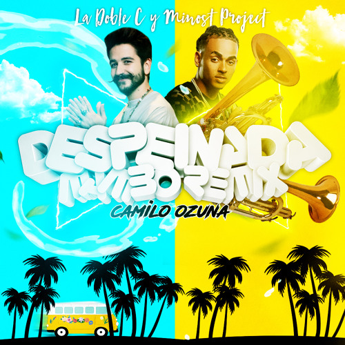 Stream Ozuna X Camilo - Despeinada (Minost Project & La Doble C Mambo  Remix) by Minost Project Edits | Listen online for free on SoundCloud