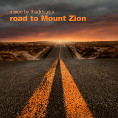 Thaddeus X - Road to Mount Zion - Ambient, Soundtrack, Folk, Landscape Dj Set