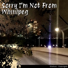 Sorry I'm Not From Winnipeg