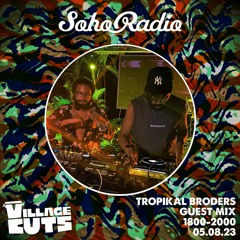 04/08/23 Soho Radio w/ Tropikal Broders