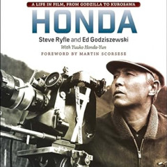 Access KINDLE 💜 Ishiro Honda: A Life in Film, from Godzilla to Kurosawa by  Steve Ry