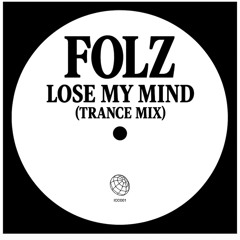 FOLZ - LOSE MY MIND (TRANCE MIX)