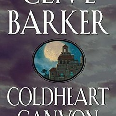 [View] [EPUB KINDLE PDF EBOOK] Coldheart Canyon by  Clive Barker 📚