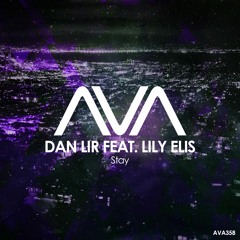 AVA358 - Dan Lir Feat. Lily Elis - Stay *Out Now*