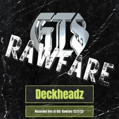 Deckheadz - GIS Rawfare 12/2/22