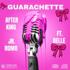 Guarachette After King X Jr Romo Ft Belle
