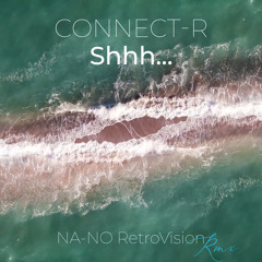 Shhh... (NA-NO RetroVision RMX)