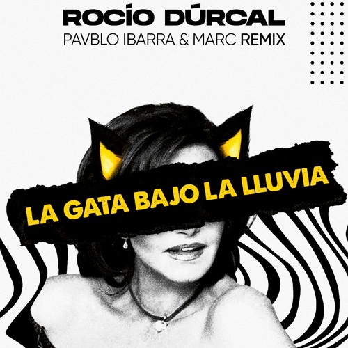 Rocío Dúrcal - La Gata Bajo La Lluvia (PAVBLO IBARRA & MARC - REMIX) ''FREE DOWLOAND''