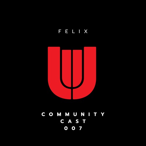 COMMUNITY CAST 007: FELIX