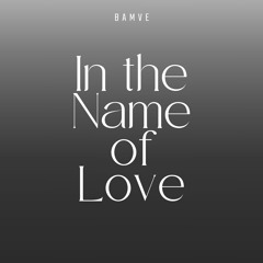 In The Name Of Love (Ballad Version) (Slowed + Reverb)