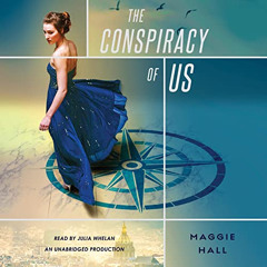 [View] EPUB 📭 The Conspiracy of Us by  Maggie Hall,Julia Whelan,Listening Library EB