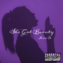 Mari D- She Got Beauty